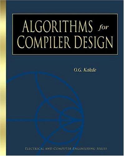 Algorithms for compiler design / \c O. G. Kakde