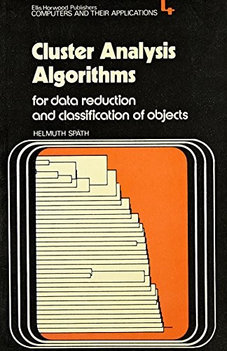 Cluster Analysis Algorithms for Data Reduction and Classification of Objects (Ellis Horwood Series in Computers and Their Applications)