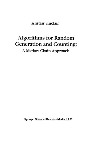 Algorithms for Random Generation and Counting: A Markov Chain Approach
