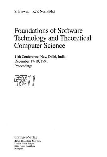 Foundations of Software Technology and Theoretical Computer Science 11th Conference, New Delhi, India December 17-19, 1991 Proceedings (Foundations of ... Technology and Theoretical Computer Science)
