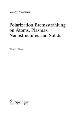 Polarization Bremsstrahlung on Atoms, Plasmas, Nanostructures and Solids