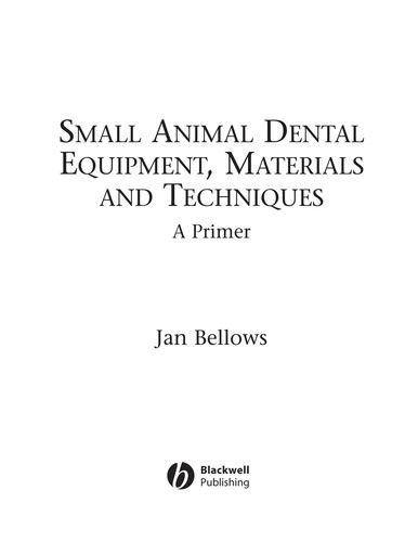Small animal dental equipment, materials, and techniques