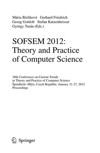 SOFSEM 2012: Theory and Practice of Computer Science