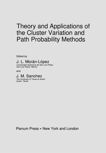 Theory and Applications of the Cluster Variation and Path Probability Methods