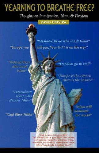 YEARNING TO BREATHE FREE? Thoughts on Immigration, Islam & Freedom