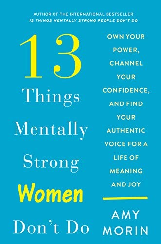 13 Things Mentally Strong Women Don't Do