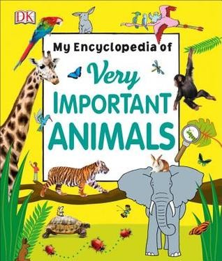 My encyclopedia of very important animals