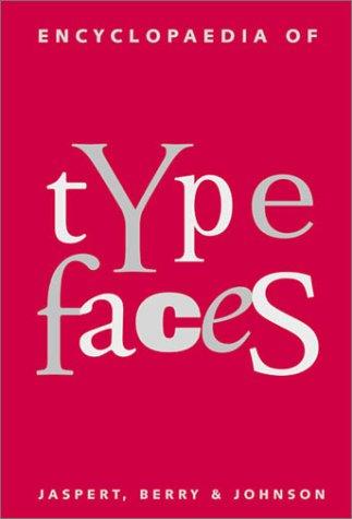 The encyclopaedia of type faces