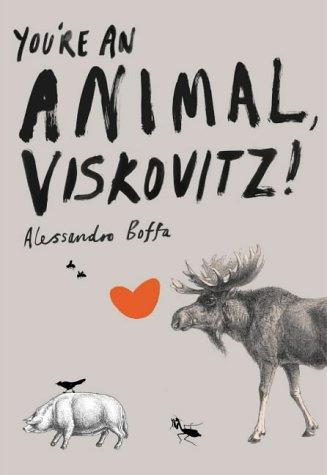 You're an Animal, Viskovitz!