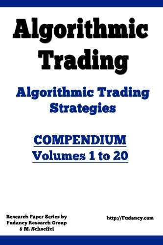 Algorithmic Trading - Algorithmic Trading Strategies - Compendium : Volumes 1 to 20