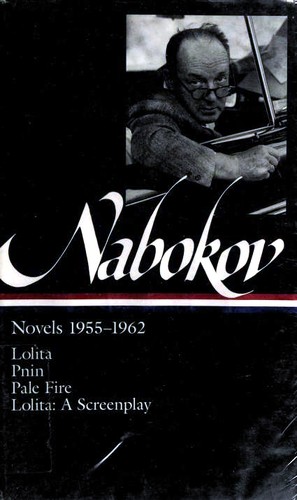 Novels 1955-1962 (Lolita / Lolita. A Screenplay / Pale Fire / Pnin)