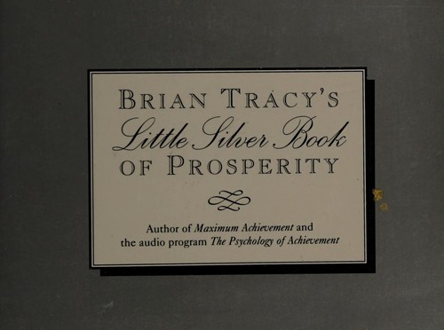 Brian Tracy's little silver book of prosperity