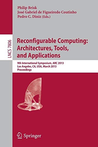 Reconfigurable Computing : Architectures, Tools and Applications
