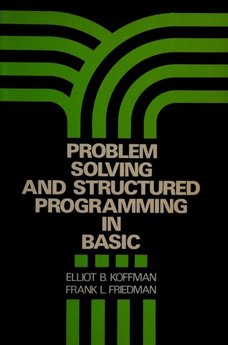 Problem solving and structured programming in BASIC