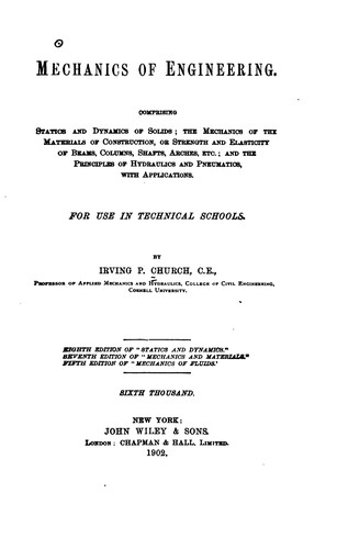 Mechanics of Engineering: Comprising Statics and Dynamics of Solids; the ..