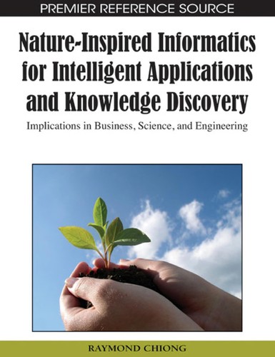 Nature-inspired informatics for intelligent applications and knowledge discovery