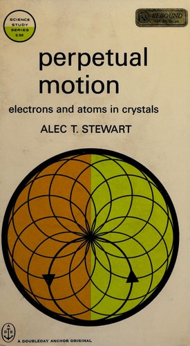 Perpetual motion; electrons and atoms in crystals