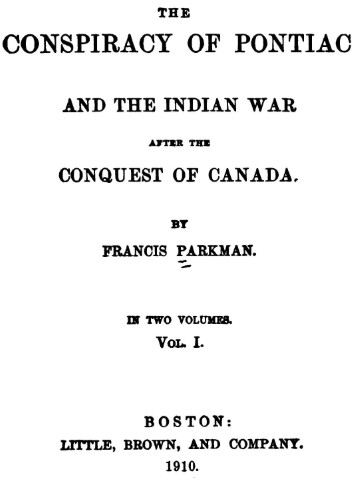 The conspiracy of Pontiac and the Indian war after the conquest of Canada
