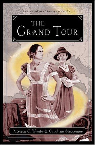The Grand Tour  (Cecelia and Kate #2)