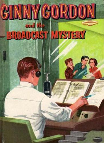 Ginny Gordon and the Broadcast Mystery