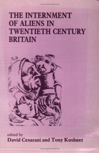 The Internment of aliens in twentieth century Britain