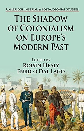 The Shadow of Colonialism on Europe’s Modern Past