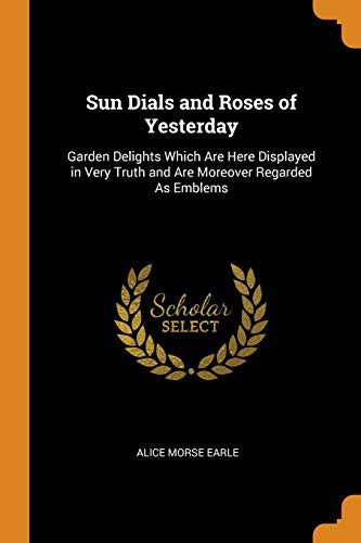 Sundials and Roses of Yesterday