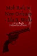 Mob Rule in New Orleans with an Introduction by Michael Parenti