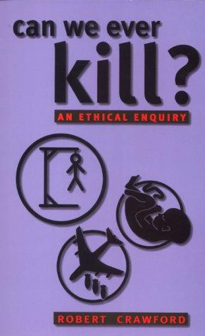 Can We Ever Kill?
