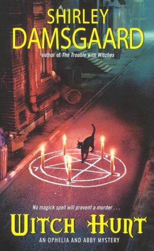 Witch Hunt (Ophelia & Abby, Book 4)
