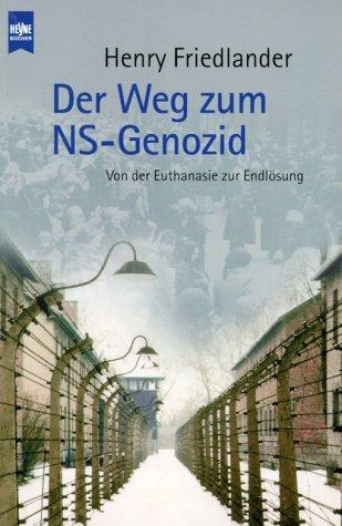 Der Weg zum NS- Genozid. Von der Euthanasie zur Endlösung