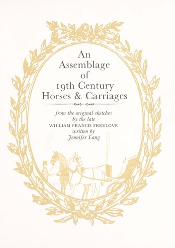 An assemblage of 19th century horses & carriages: from the original sketches by the late William Francis Freelove