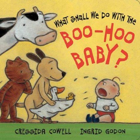 What Shall We Do With The Boo-hoo Baby?