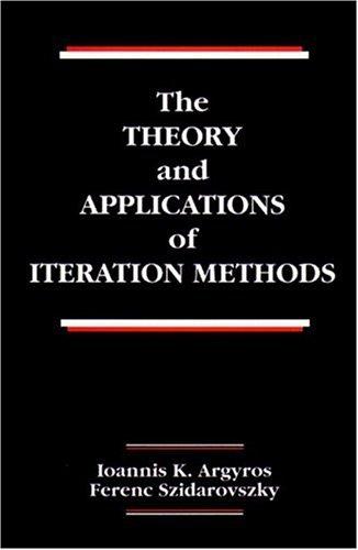 The theory and applications of iteration methods